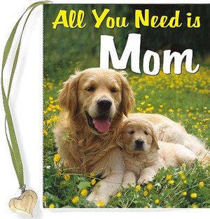 All You Need Is Mom