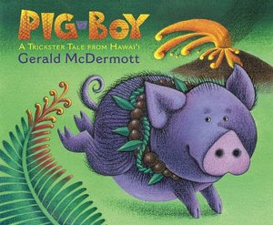 Pig-Boy: A Trickster Tale from Hawai'i