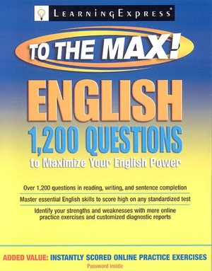 English to the Max: 1,200 Questions That Will Maximize Your English Power