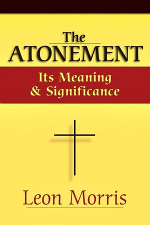Atonement: Its Meaning and Significance