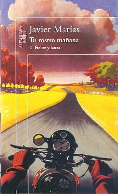 Tu rostro mañana 1. Fiebre y lanza (Your Face Tomorrow, Volume One: Fever and Spear)