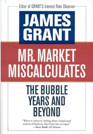 Mr. Market Miscalculates: The Bubble Years and Beyond