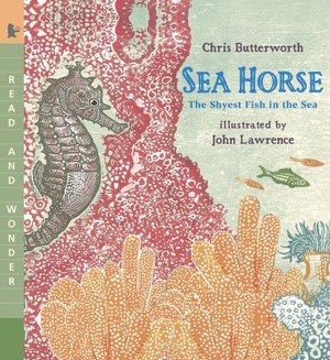 Sea Horse: The Shyest Fish in the Sea (Read and Wonder Series)