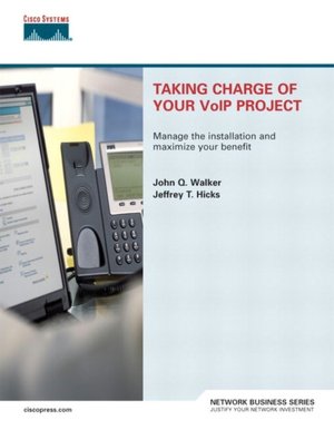 Taking Charge of Your VoIP Project: Strategies and Solutions for Successful VoIP Deployments