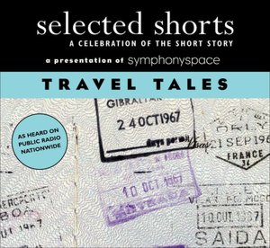 Selected Shorts: Travel Tales