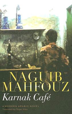 Karnak Cafi'A: A Modern Arabic Novel