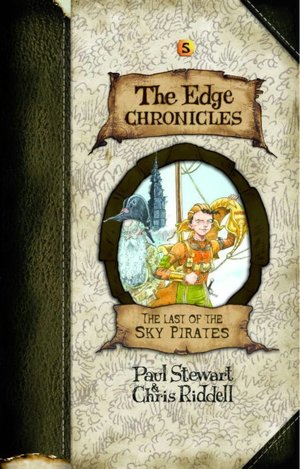 The Last of the Sky Pirates (The Edge Chronicles Series #5)