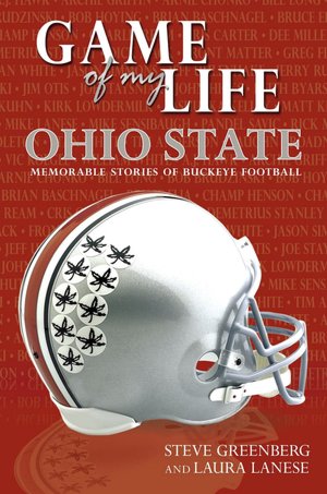 Game of My Life: Ohio State: Memorable Stories of Buckeye Football
