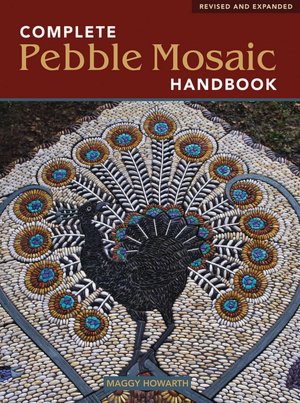 Complete Pebble Mosaic Handbook