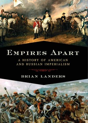 Empires Apart: A History of American and Russian Imperialism