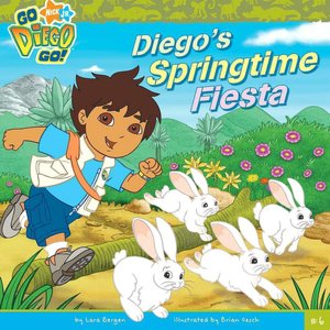 Diego's Springtime Fiesta (Go, Diego, Go! Series #6)