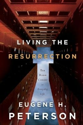 Living the Resurrection: The Risen Christ in Everday Life