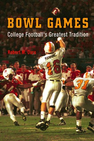 Bowl Games: College Football's Greatest Tradition