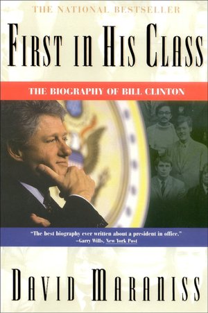 First in His Class: A Biography of Bill Clinton