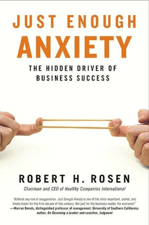 Just Enough Anxiety: The Hidden Driver of Business Success