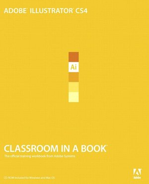 Adobe Illustrator CS4 Classroom in a Book Series