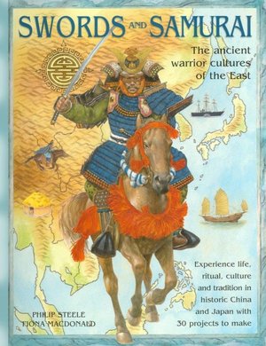 Swords and Samurai: The Ancient Warrior Culture of the East
