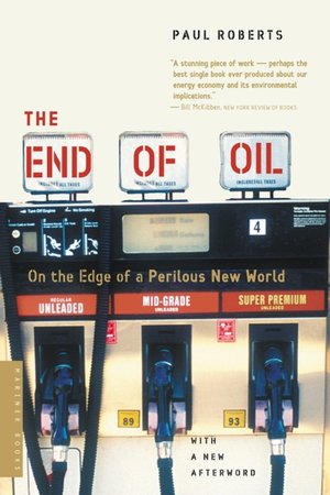 The End of Oil: On the Edge of a Perilous New World