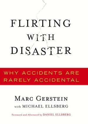 Flirting with Disaster: Why Accidents Are Rarely Accidental