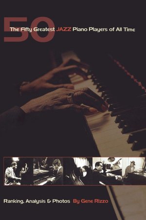 The Fifty Greatest Jazz Piano Players Of All Time
