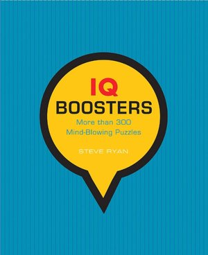 IQ Boosters: More Than 300 Mind-Blowing Puzzles