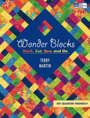 Wonder Blocks: Stack, Cut, Sew and Go