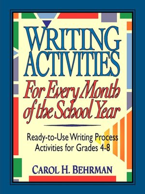 Writing Activities for Every Month of the School Year: Ready-to-Use Writing Process Activities for Grades 4-8
