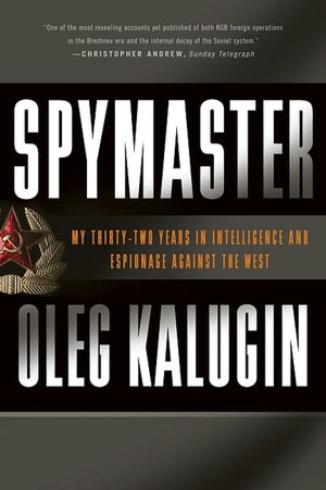 Spymaster: My Thirty-two Years in Intelligence and Espionage Against the West