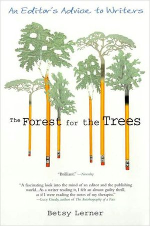 The Forest for the Trees: An Editor's Advice to Writers