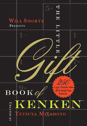 Little Gift Book of KenKen: 250 Logic Puzzles That Will Make You Smarter