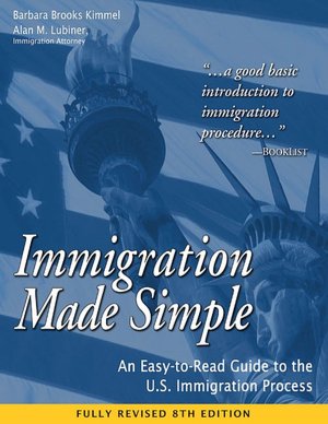 Immigration Made Simple: An Easy-to-Read Guide to the U.S. Immigration Process