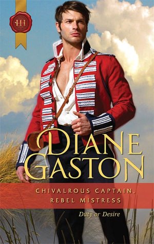 Chivalrous Captain, Rebel Mistress (Harlequin Historical #1009)
