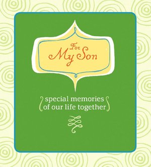 For My Son: Special Memories of Our Life Together (AARP Series)