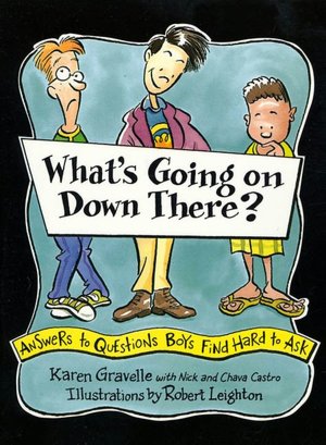 What's Going on down There?: Answers to Questions Boys Find Hard to Ask