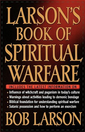 Free ebooks for download epub Larson's Book Of Spiritual Warfare 9780785269854 by Bob Larson MOBI PDF ePub