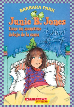 Junie B. Jones tiene un monstruo debajo de la cama (Junie B. Jones Has a Monster Under Her Bed)