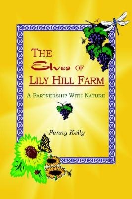 The Elves of Lily Hill Farm: A Partnership with Nature