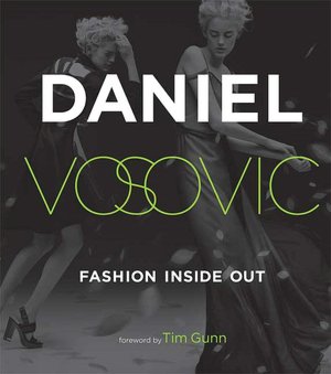 Fashion Inside Out: Daniel V's Guide to How Style Happens from Inspiration to Runway and Beyond