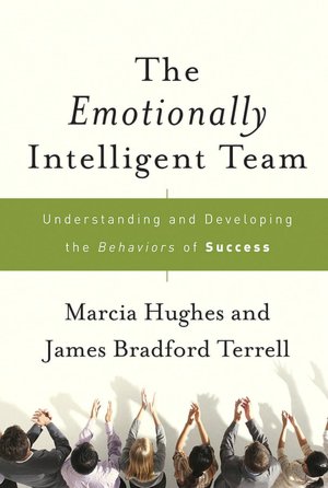 Emotionally Intelligent Team: Understanding and Developing the Behaviors of Success