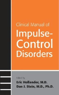 Clinical Manual of Impulse-Control Disorders
