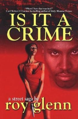 Is It a Crime: A Street Saga