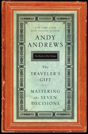 Andy Andrews 2 in 1: Traveler's Gift & Mastering the 7 Decisions