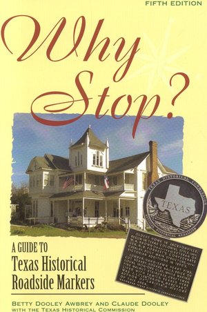 Why Stop?: A Guide to Texas Historical Roadside Markers