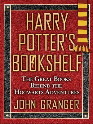 Harry Potter's Bookshelf: The Great Books Behind the Hogwarts Adventures