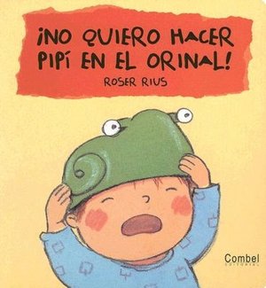 No quiero hacer pipi en el orinal!