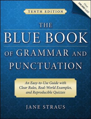The Blue Book of Grammar and Punctuation: An Easy-to-Use Guide with Clear Rules, Real-World Examples, and Reproducible Quizzes