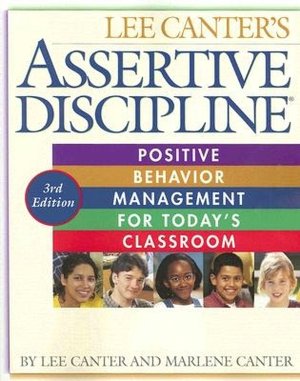 Assertive Discipline: Positive Behavior Management for Today's Classroom