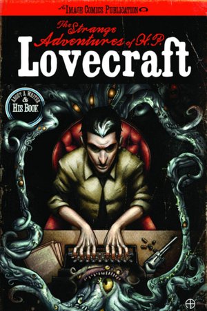 The Strange Adventures of H. P. Lovecraft, Volume 1