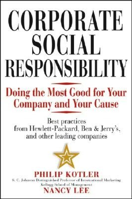 Corporate Social Responsibility: Doing the Most Good for Your Company and Your Cause