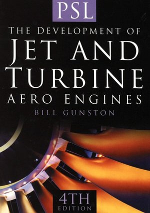 Free audio ebook downloads The Development of Jet and Turbine Aero Engines PDB 9781852606183 by Bill Gunston English version